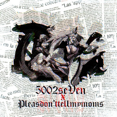 FIVE-OH-TWO-7 x PLEASDON'TTELLMYMOMS - "SOGUUUD"