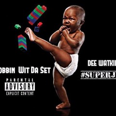 Dee Watkins- Mobbin Wit Da Set (Super Jit)