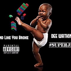 Dee Watkins - Grind Like You Broke (Super Jit)
