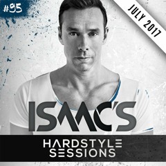ISAAC'S HARDSTYLE SESSIONS #95 | JULY 2017