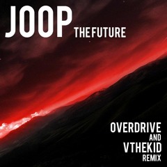 Joop - The Future (VtheKid & Overdrive Bootleg) Preview