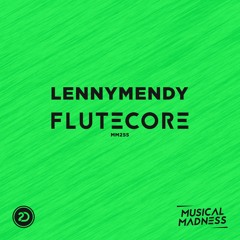 LENNYMENDY - FluteCore (OUT NOW MM255)