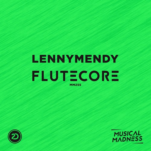 LENNYMENDY - FluteCore (OUT NOW MM255)