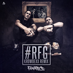 Fanatics - #RFG (Krowdexx Remix) (Official HQ Preview)