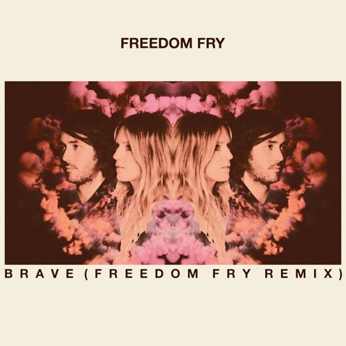 Freedom Fry - Brave (Freedom Fry Remix)