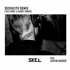 Despacito ft Justin Bieber (Skel Remix)