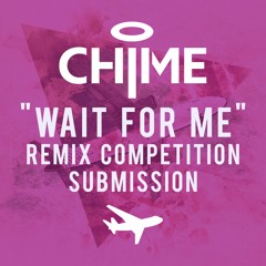 Chime - Wait For Me (PREY Remix)