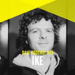 DAVE Podcast #13: Ike