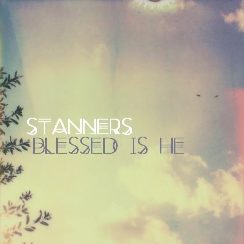Stanners – Blessed Is He (For Sale/Lease)