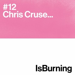Chris Cruse... Is Burning #12