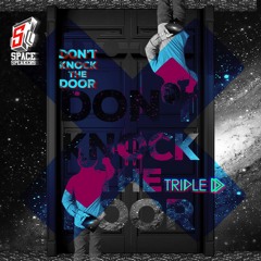 Triple D - Don't Knock The Door