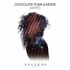Chocolate Puma & Moksi - HIPPO [OUT NOW]