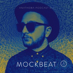 Anathema Podcast 012 - MockBeat