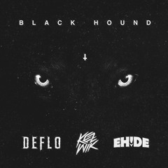 Black Hound w/ Kezwik Ft. EH!DE