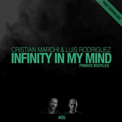 CRISTIAN MARCHI & LUIS RODRIGUEZ - Infinity In My Mind (Private Bootleg)