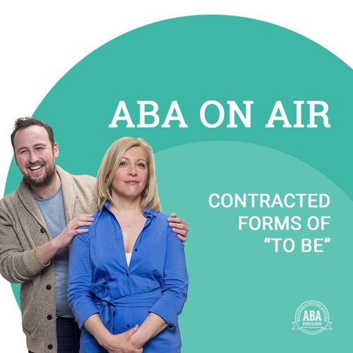 Ep. 93 Contracted Forms Of The Verb To Be | ABA On Air