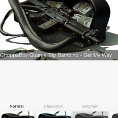 ChoppaBoy Quan x Trip Bambino - Get My Way
