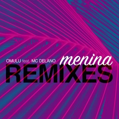 OMULU & Delano - Menina (MU540 Remix)