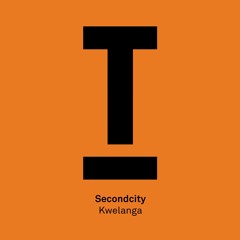 Secondcity - Kwelanga (BBC Radio 1, Danny Howard) - Out now!