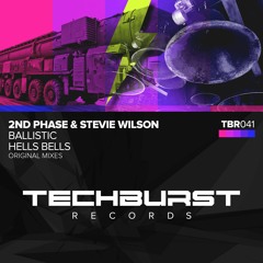 2nd Phase & Stevie Wilson - Ballistic (Original Mix) [Techburst Records] PREVIEW