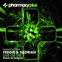 Fergie & Sadrian - Live Or Die(Estigma Remix)