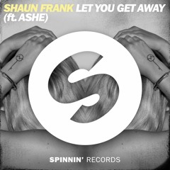 Shaun Frank feat. Ashe - Let You Get Away (Grandtheft Remix)