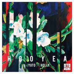 Yuto ✖ Holly - Hooyea