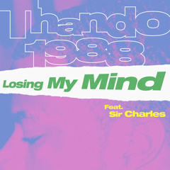Thando 1988 ft Sir Charles - Losing My Mind