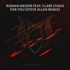 Roman Messer Feat. Clare Stagg - For You (Steve Allen Remix) [Suanda]