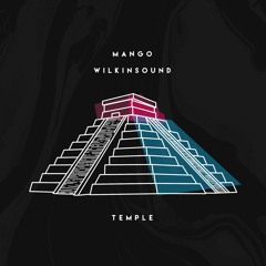 mAngo X Wilkinsound - Temple [FREE DL]