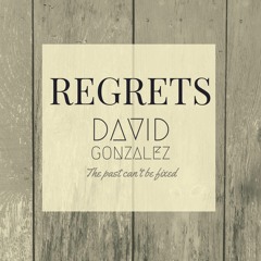 Regrets - David Gonzalez
