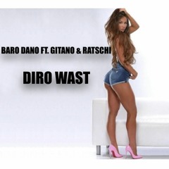 BARO DANO FT. GITANO & RATSCHI - DIRO WAST ( DEMO TRACK 2011 )