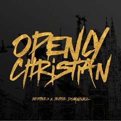 Openly Christian ft. Hector Dominguez