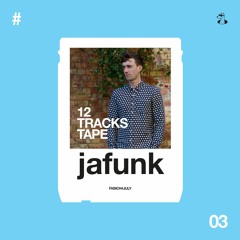 12 TRACKS TAPE + Fabich + Jafunk (#03)