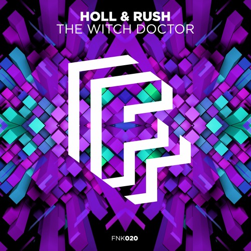 Holl & Rush - The Witch Doctor