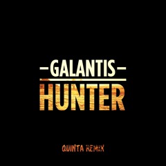Galantis - Hunter (Quinta Remix) [Buy = Free Download]