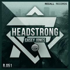 Casey Jones - Headstrong *Now On SPOTIFY*