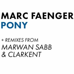 Marc Faenger - Pony (Marwan Sabb Remix) - OUT NOW -