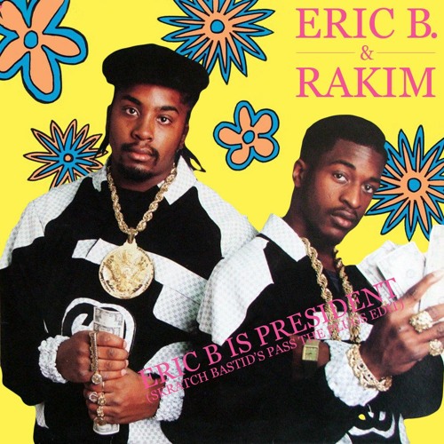 ERIC B IS PRESIDENT (SKRATCH BASTID'S PASS THE PLUGS EDIT)