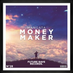 Mangata - Money Maker (OUT NOW)