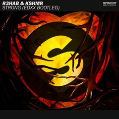 [Skip to minute one] R3hab & KSHMR - Strong (EDXX Bootleg)