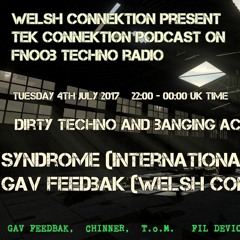 Welsh Connektion present; Tek-Connektion on FNOOB July 2017 - Syndrome & Gav Feedbak