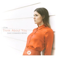 Léon - Think About You (Dave Edwards Remix)