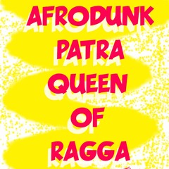 Patra - Queen of Ragga (AFRODUNK)
