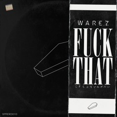 Warez - Fuck That