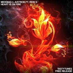 MickMag & JustBob ft. Rion S - Heart Is On Fire [TastyTunes Free Release]