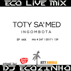 Toty Sa'Med - Ingombota (2016) EP Mix 2017 - Eco Live Mix Com Dj Ecozinho