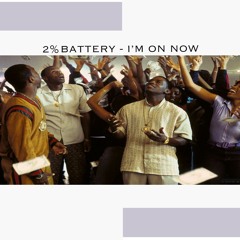 2%Battery - I'm On Now (Prod. Westley Nines)