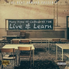 Live & Learn | Yung Dime X Ca$hier X TDH | #SleptOn | @TheBeatArmada