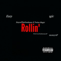 EazyOfTheFreshmen X TwinnMagic-Rollin(Prod By @CashmoneyAP).mp3